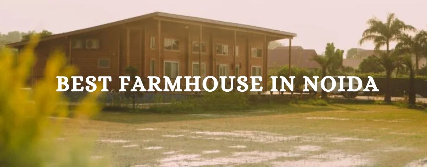 NOIDA | FARMHOUSE